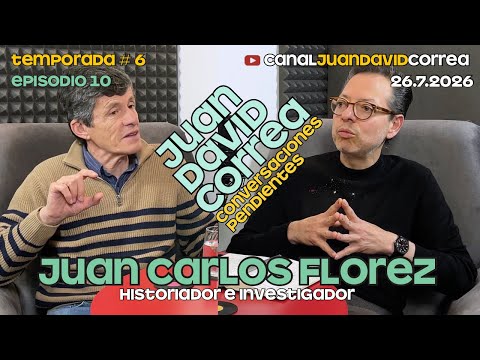 Conversaciones Pendientes - Juan David Correa. Con Juan Carlos Florez.
