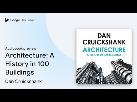 Architecture: A History in 100 Buildings by Dan Cruickshank · Audiobook preview