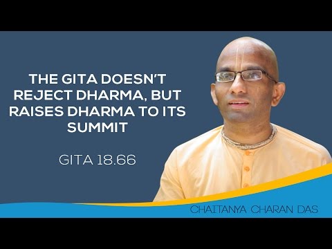 Chaitanya Charan on Dharma and the Bhagavad-gita (Gita 18.66)