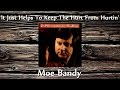 Moe Bandy - It Just Helps To Keep The Hurt From Hurtin'