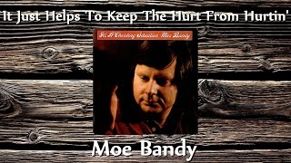 Moe Bandy - It Just Helps To Keep The Hurt From Hurtin'