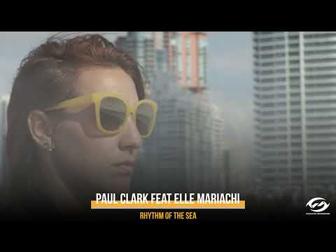 PAUL CLARK feat ELLE MARIACHI - RHYTHM OF THE SEA