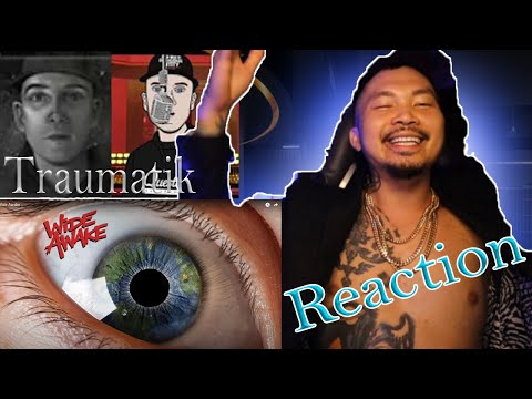 Traumatik is mad different bro Listen up! WIDEAWAKE (REACTION)