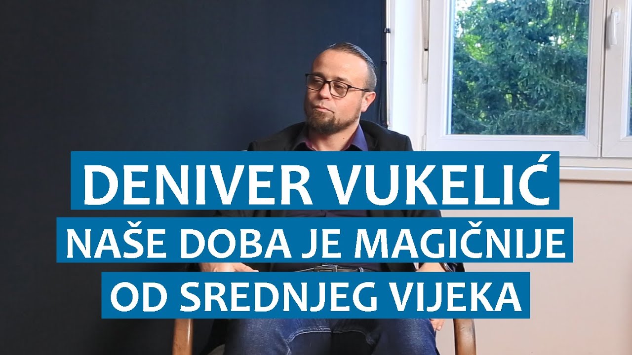 Deniver Vukelić: Naše doba je magičnije od Srednjeg vijeka