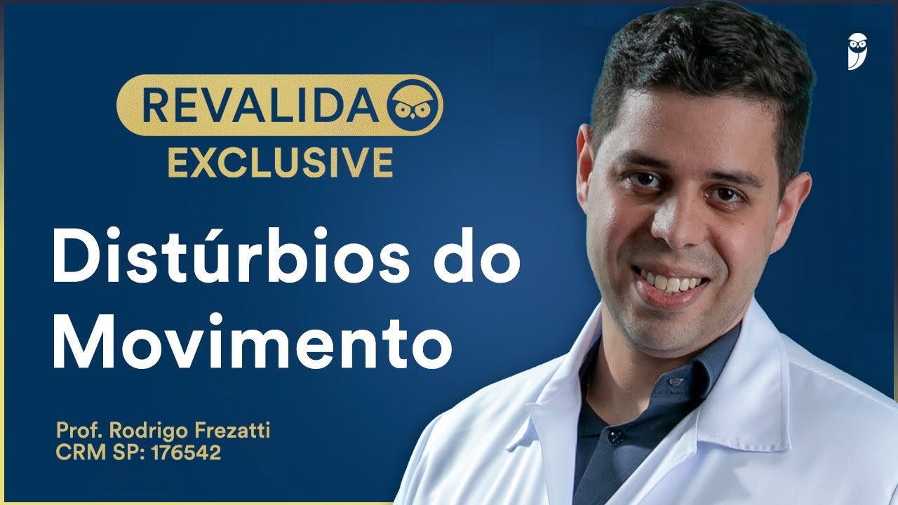 Distúrbios do Movimento - Aula de Neurologia do Revalida Exclusive