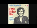 LITTLE PEGGY MARCH - I WILL FOLLOW HIM 1963 ...