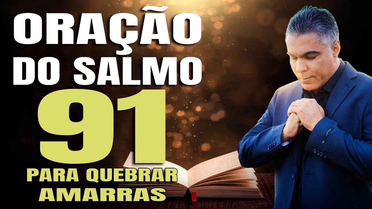 PODEROSA ORAÇÃO DO SALMO 91 PARA QUEBRAR AMARRAS🙏