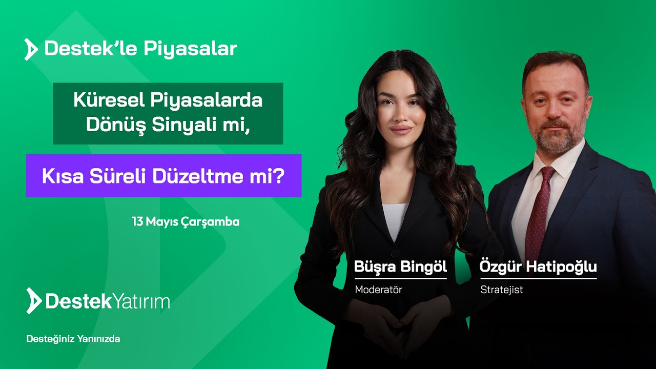 Küresel Piyasalarda Dönüş Sinyali mi, Kısa Süreli Düzeltme mi? | Destek Yatırım
