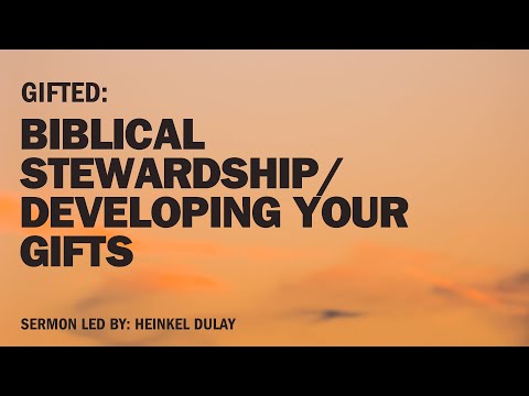 2nd June 2024 "Gifted - Biblical Stewardship/Developing Your Gifts" By Heinkel Dulay