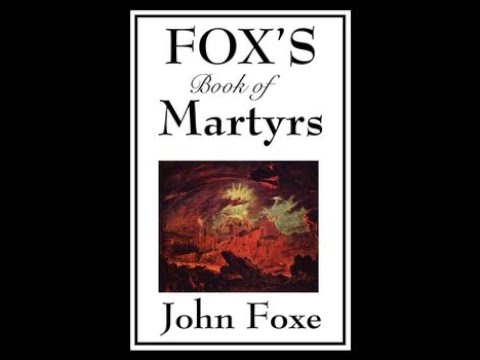 Reformed Theology (#1413): John Foxe’s (Abridged) “Acts and Monuments”