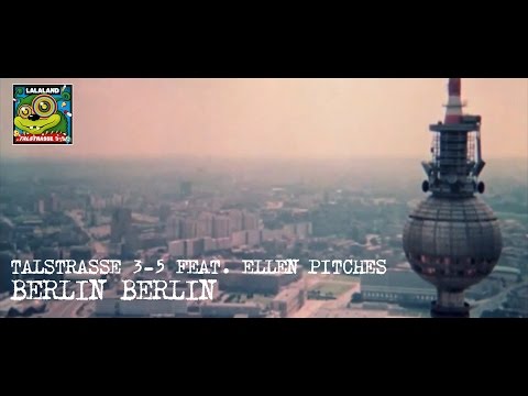 Talstrasse 3-5 feat. Ellen Pitches - Berlin Berlin (Official Video) HD