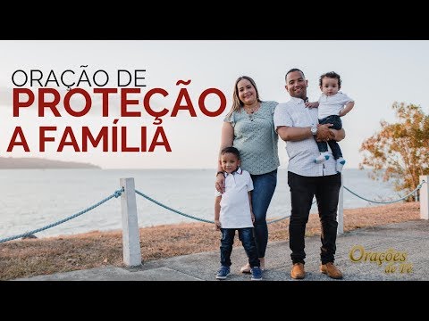 ORAÇÃO DE PROTEÇÃO A FAMÍLIA