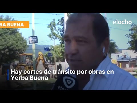 CORTES DE TRÁNSITO POR OBRAS EN YERBA BUENA