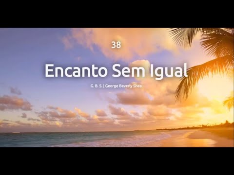 Hino 38: ENCANTO SEM IGUAL. Hinário Adventista do Sétimo Dia (Hinário IASD)