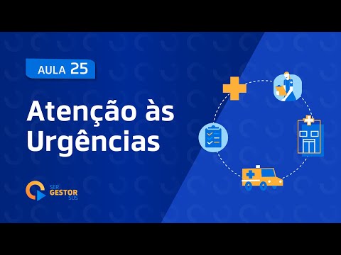 Aula 25 - Atenção às Urgências