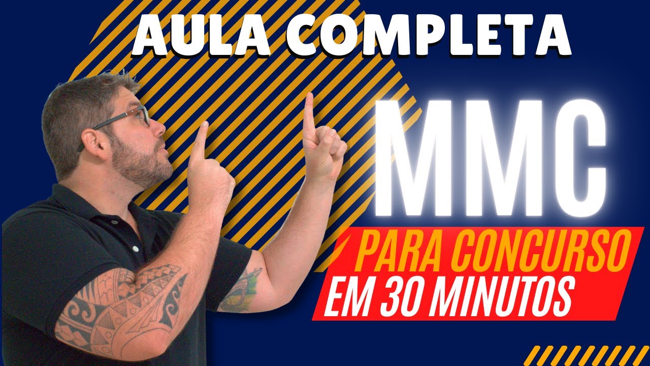 Aula completa de MMC para concurso em 30 minutos.