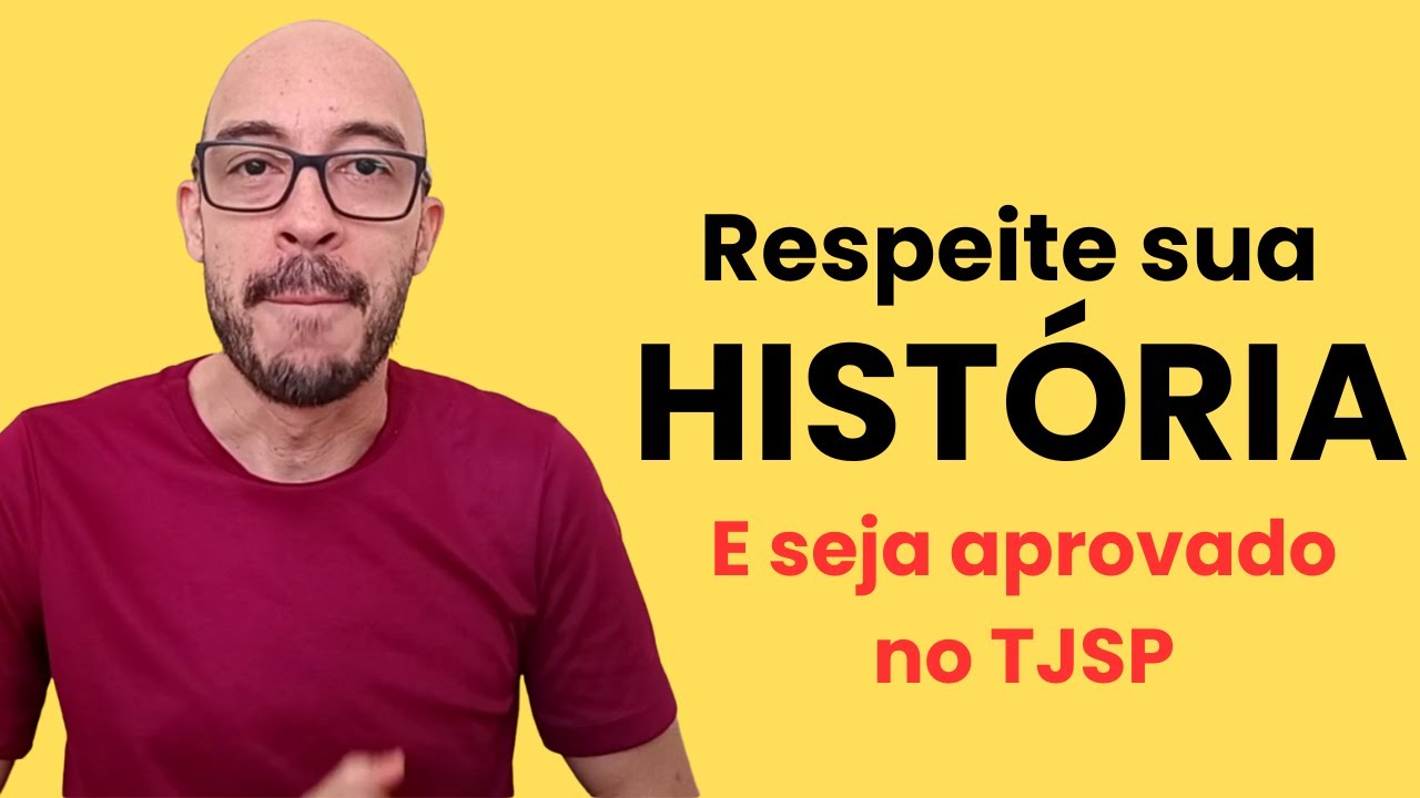Estudar É Difícil? Respeite Sua História e Vai com Tudo para o TJ-SP!