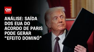 Análise: Saída dos EUA do acordo de Paris pode gerar “efeito dominó” | CNN BRASIL