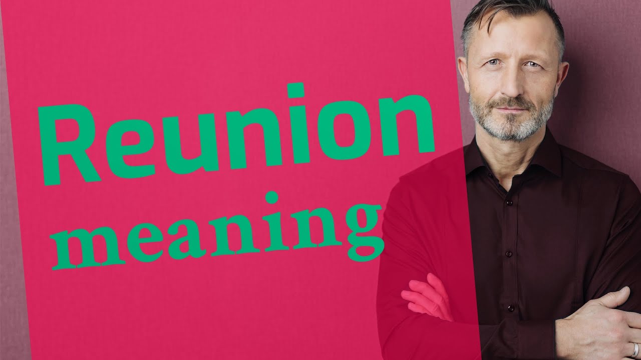 What is the root word of reunion? Wiki REF