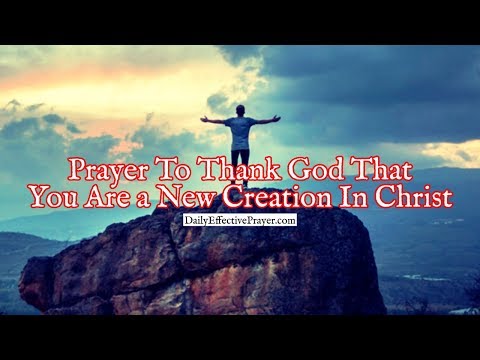 Prayer To Thank God That You Are a New Creation In Christ | Inspirational Prayers Video