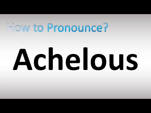 How to Pronounce Achelous