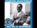 Curtis Mayfield & The Impressions - We're A Winner, Movin' On Up! (CMAN Edit) - DJ CMAN Curtis Mayfield & The Impressions - We're A Winner, Movin' On Up! (CMAN Edit)