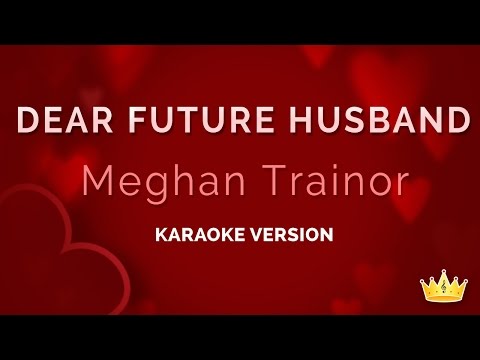 Meghan Trainor - Dear Future Husband (Karaoke Version)