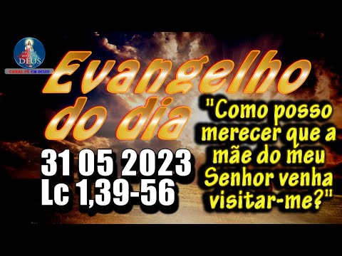 EVANGELHO DO DIA 31/05/2023 COM REFLEXÃO. Evangelho (Lc 1,39-56)