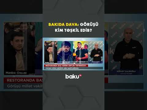 Bakıdakı kütləvi davanın pərdəarxası: Görüş faciəyə çevrildi - Baku TV