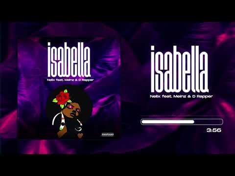 Nelix - Isabella (feat. Meinz & D Rapper)