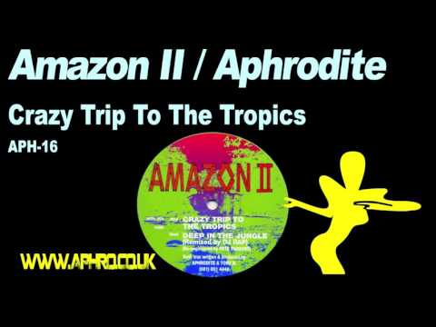 Amazon II / Aphrodite - Crazy Trip To The Tropics (1995)