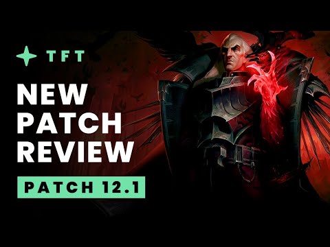 New Patch Review - Teamfight Tactics 12.1 Guide