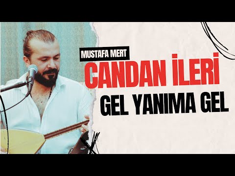 Mustafa Mert - Candan İleri & Gel Yanıma Gel