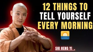 12 Life-Changing Affirmations to Say Every Morning | Shi Heng Yi Powerful Motivation