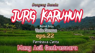 Download lagu DONGENG SUNDA-JURIG KARUHUN 22-MANG ACIL GENTRASWARA mp3