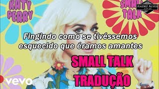 Katy Perry - Small Talk [Tradução - Legendado PT BR]