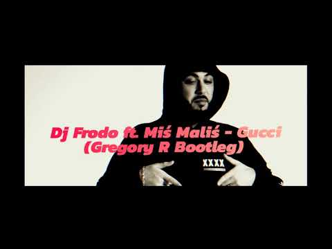Dj Frodo ft. Miś Maliś - Gucci, Proch, Escort (Gregory R Bootleg) #FREEDOWNLOAD
