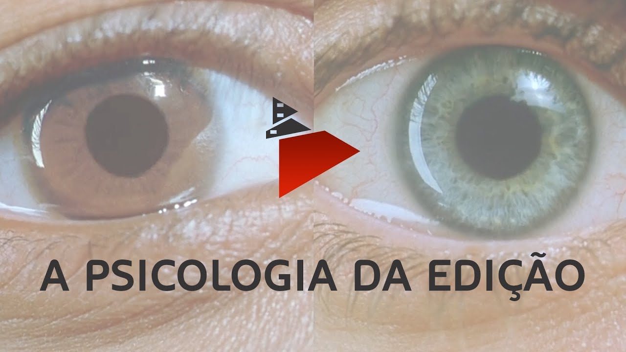 A PSICOLOGIA DA EDIÇÃO | Montagem Cinematográfica