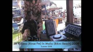 DJ Rekless (Rinse Fm) Malia 2008 (Bikini Beach) UNCUT (Part 1)