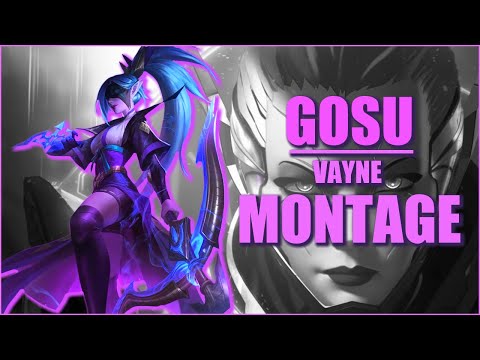 Gosu Vayne Montage - Vayne God