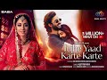 Tujhe Yaad Karte Karte Video Aditi Sharma Abhishek Verma Asit Tripathy New Songs 2023