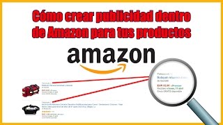Cómo crear campaña de publicidad para tus productos en Amazon