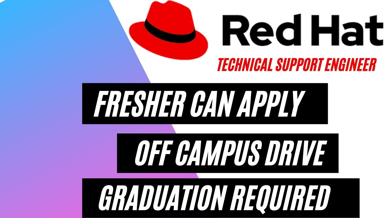 Red Hat  requires Graduates For Support Engineer