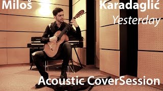 #805 Miloš Karadaglić - Yesterday (Acoustic Cover Session)