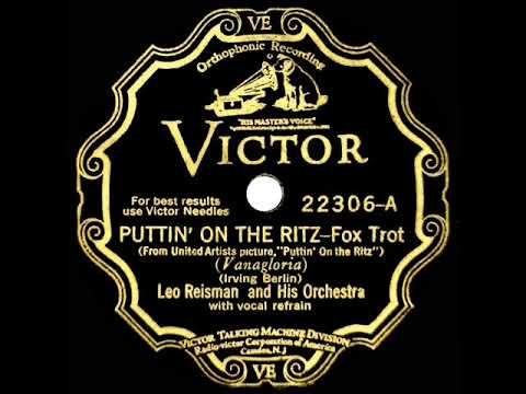 1st RECORDING OF: Puttin’ On The Ritz - Leo Reisman (1930--Lew Conrad, vocal)