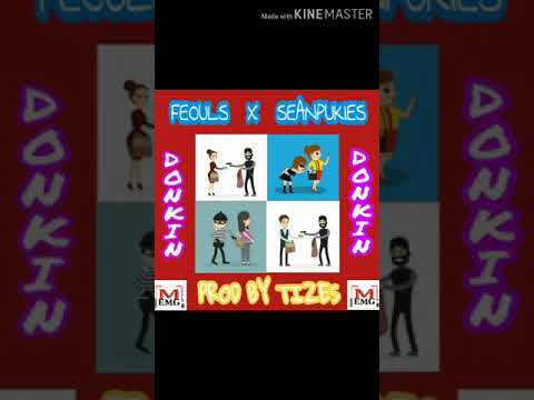 Feouls  X   Seanpukies --Donkin --Prod by : Tizes
