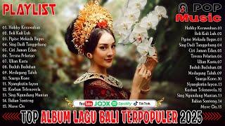 Download lagu Kumpulan Album Lagu Bali Terpopuler 2025 | Top Lagu Bali Saat Ini || Ary Kencana  mp3