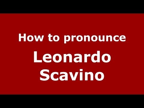 How to pronounce Leonardo Scavino (Italian/Italy)  - PronounceNames.com