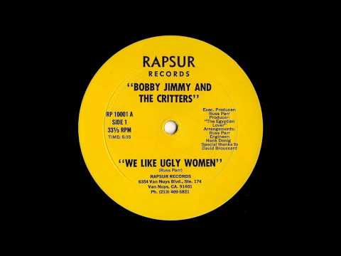We Like Ugly Women - Bobby Jimmy And The Critters
