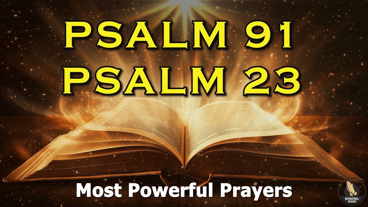 PSALM 91 And PSALM 23 For You | The Two Most Powerful Prayers In The Bible!!